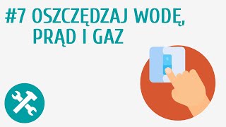 Oszczędzaj wodę prąd i gaz 7  Technika w domu [upl. by Atcliffe]