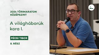 A világháborúk kora I  2024 Törimaraton 8 [upl. by Esilrahc649]