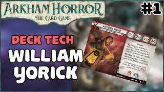 ARKHAM HORROR THE CARD GAME  Deck Tech William Yorick 1 [upl. by Ondine]