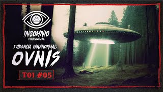 05  🔴 EVIDENCIA PARANORMAL OVNIS 🔴 INSOMNIO PARANORMAL [upl. by Ellenej]