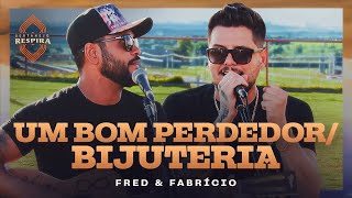 Fred e Fabrício  Um Bom Perdedor  Bijuteria Sertanejo Respira [upl. by Frederica155]