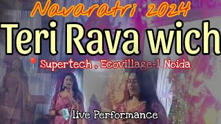 Teri Rava Wich  Live Performance Navratri 2024 bhajan  Noida 📍 [upl. by Marvel871]