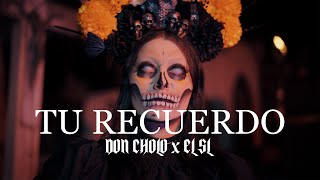 Don Cholo x El SL  Tu Recuerdo Video Oficial [upl. by Cardon581]