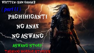 PAGHIHIGANTI NG ANAK NG ASWANG  part 2  aswang story [upl. by Elyag856]