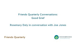 Friends Quarterly Conversations Good Grief [upl. by Orel129]