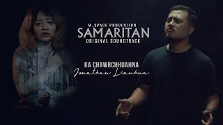 JONATHAN LIANHNA  KA CHAWRCHHUAHNA  SAMARITAN Original Soundtrack [upl. by Eberto]