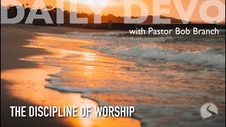 The Discipline of Worship Ps 956 [upl. by Eatnuhs]