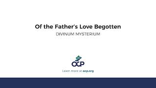 Of the Father’s Love Begotten DIVINUM MYSTERIUM [upl. by Marthena]