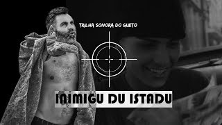 Trilha Sonora do Gueto  Inimigu du Istadu  Oficial [upl. by Suoivatram]