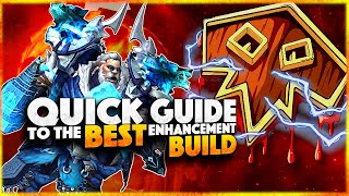 quotQuickquot Guide to the BEST Enhancement Build amp How to Play it  The War Within [upl. by Gerius]