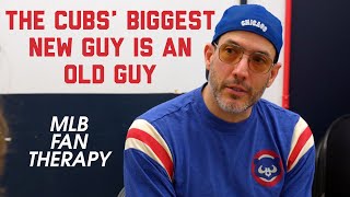 MLB FAN THERAPY The Cubs Biggest New Guy Is An Old Guy [upl. by Ettennor]