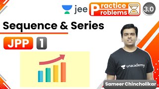 JEE Sequences amp Series JPP 1  Unacademy JEE  JEE Maths  Sameer Chincholikar [upl. by Cathrin]