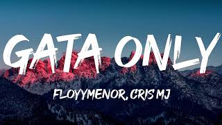 FloyyMenor  GATA ONLY ft Cris MJ LetraLyrics [upl. by Atiroc398]