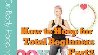 How to Hula Hoop for Total Beginners Part2 [upl. by Brendan]