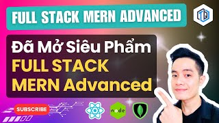 🥇 SIÊU PHẨM FULL STACK MERN ADVANCED ĐÃ CÓ TRÊN KÊNH TRUNGQUANDEV [upl. by Sucramd]