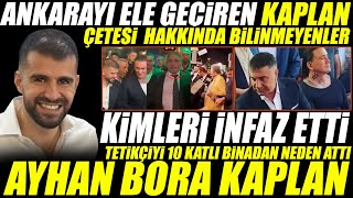 Ayhan Bora Kaplan Kimdir  Ankarayı Ele Geçiren Kaplan Çetesi Hakkında Bilinmeyenler [upl. by Hnirt]