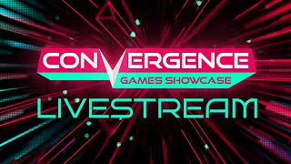 Convergence Games Showcase Livestream [upl. by Atsirc343]