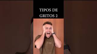 🤯 Tipos De GRITOS 2 😱 youtubeshorts shorts [upl. by Gaby]