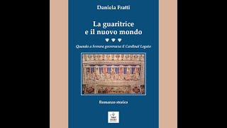 La guaritrice e il nuovo mondo Quando a Ferrara governava il Cardinal Legato [upl. by Eelrak]