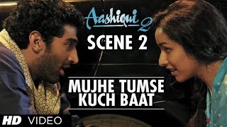 Mujhe Tumse Kuch Baat Karni Hai  Aashiqui 2 Scene  Watch Full Movie ★ 28 October 2013 ★ [upl. by Ayidan]