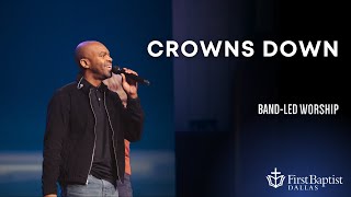 quotCrowns Downquot First Dallas Worship Band  June 16 2024 [upl. by Arimlede]