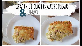 Recettes  Gratin de crozets aux poireaux et jambon [upl. by Adnuhsed499]