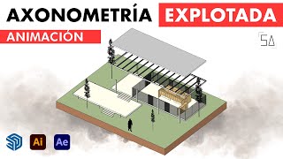 AXONOMETRÍA EXPLOTADA┃Animación arquitectónica SketchupIllustratorAfter Effects [upl. by Klusek]