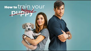 How To Train your Husband 2017  Trailer  Julie Gonzalo  Peri Gilpin  Jonathan Chase [upl. by Laetitia]