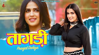 Pranjal Dahiya  Tagdi  Official Video  Pranjal Dahiya New Song  New Haryanvi Song Haryanvi 2024 [upl. by Henig157]