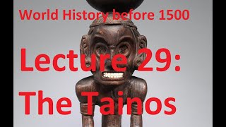 29 The Tainos World History before 1500 [upl. by Arretahs]