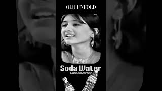 SODA WATER  NAHEED AKHTAR [upl. by Gurtner236]