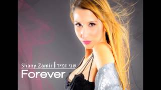 Shany Zamir  Forever [upl. by Erasmus]