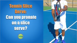 Tennis Slice Serve Can you pronate on a slice serve [upl. by Ynttirb]