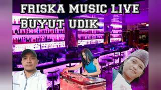 TERBARU FRISKA MUSIC LIVE BUYUT UDIK BERSAMA 10 VOCALISENGGALAYISISI [upl. by Audres]