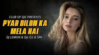 Pyar Dilon Ka Mela Hai Song Retro Remix By DJ Lemon amp DJ O2 amp SRK  Salman Khan amp Karishma Kapoor [upl. by Leikeze]