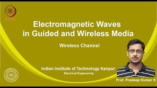 noc19ee21 Lecture 35Wireless Channel [upl. by Ilesara]