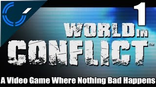 A Video Game Where Nothing Bad Happens  01  World in Conflict PC [upl. by Josepha]