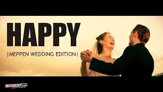 HAPPY  Meppen Wedding Edition  Pharrell Williams HAPPYDAY [upl. by Chiquia134]