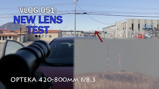 THIS IS NOT AN IN DEPTH REVIEW Vlog 051  New Lens Test  OPTEKA 420800mm f83 Starts at 645 [upl. by Randa]