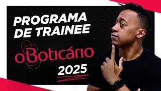 PROGRAMA DE TRAINEE BOTICÁRIO 2025 [upl. by Elissa]