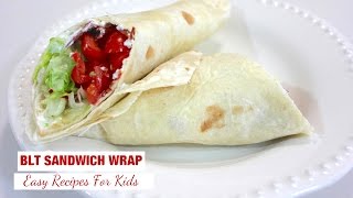 BLT Sandwich Wrap Recipe Easy Wrap Recipes [upl. by Valerie]