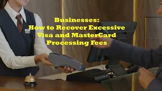 Recover Excess Visa and MasterCard Processing Fees [upl. by Sherry]