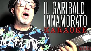 IL Garibaldi Innamorato KARAOKE [upl. by Naivatco]