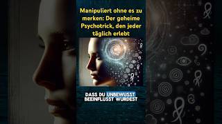 Manipuliert ohne es zu merken Der geheime Psychotrick den jeder täglich erlebt [upl. by Aivuy]