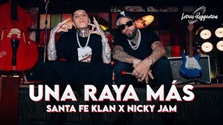 SANTA FE KLAN NICKY JAM  UNA RAYA MÁS  Letra  Lyric [upl. by Geesey629]