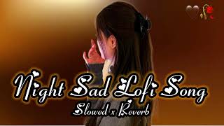 Instagram Sad Song🪷 Slowed amp Reverb ❤️ Arijit Sing Love Mashup 😍 Heart Touching Songs [upl. by Latona936]