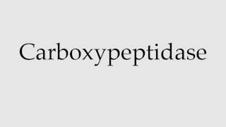 How to Pronounce Carboxypeptidase [upl. by Almira]