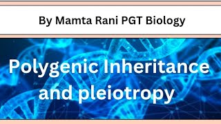 Polygenic Inheritance and Pleiotropy class 12th chapter 4 trystwithbiology8806 [upl. by Anaher167]