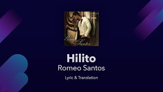 Romeo Santos  Hilito Lyrics English and Spanish  Translation  Subtitles [upl. by Phylis]