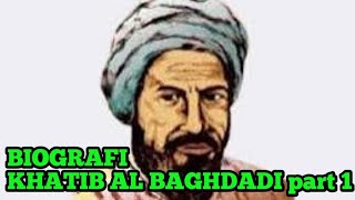 BIOGRAFI KHATIB AL BAGHDADI [upl. by Anerbes746]